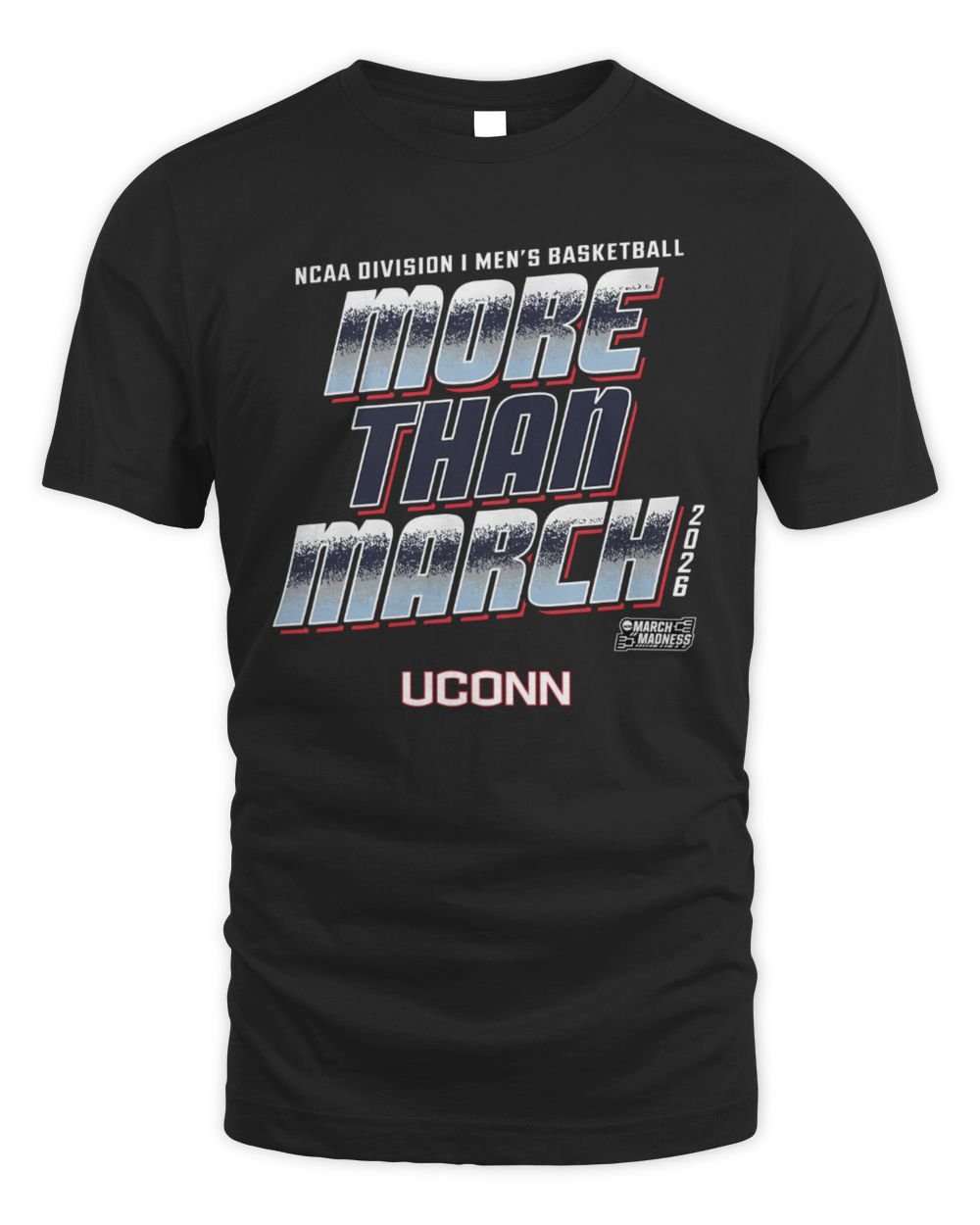 UConn Huskies 2026 NCAA Division I Men's Basketball More Than March T Shirt