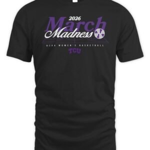 TCU NCAA Women's Basketball March Madness 2026 T-Shirt