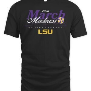 LSU NCAA Women's Basketball March Madness 2026 T-Shirt