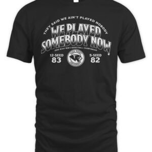 High Point Panthers MBB 2026 March Madness We Played Somebody Now Hoodie