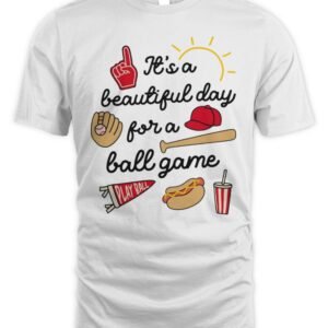 It's a Beautiful Day for a Ball Game T Shirt
