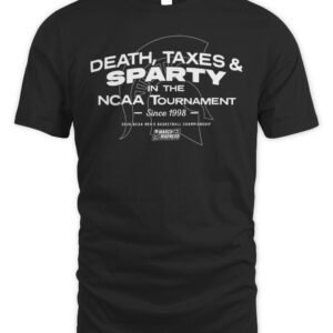 Michigan State Spartans MBB Death Taxes And Sparty In The NCAA Tournament T Shirt